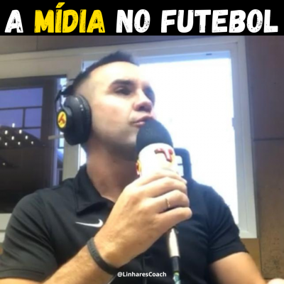 A mídia no futebol - Psicologia Esportiva - Linhares Coach