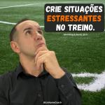 Crie situações estressantes no treino - Psicologia do Esporte - Thiago Linhares