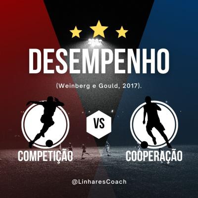 Desempenho: Competição x Cooperação - Psicologia do Esporte - Linhares Coach